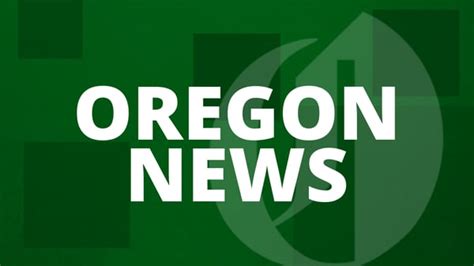 Oregon Local News, Breaking News, Sports & Weather.